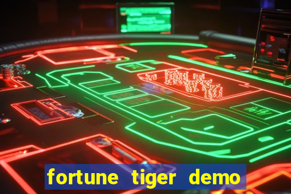 fortune tiger demo aposta de 500